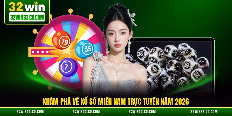 Khám phá về xổ số miền Nam trực tuyến năm 2026