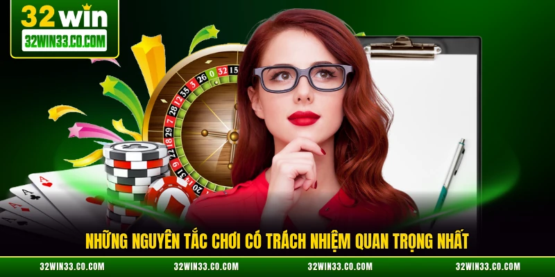 Những nguyên tắc chơi có trách nhiệm quan trọng nhất
