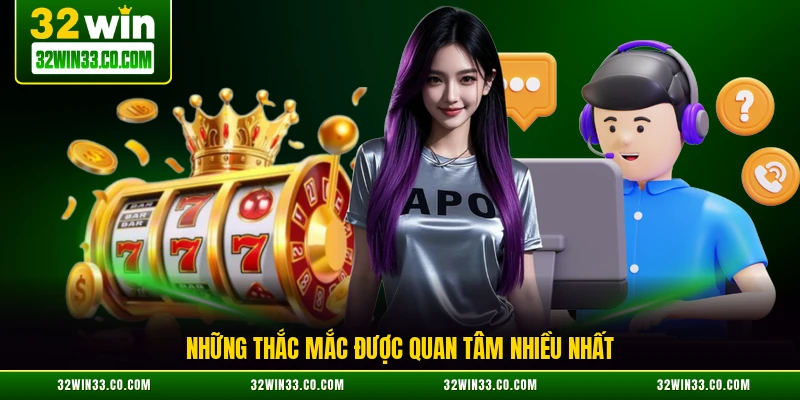 Những thắc mắc được quan tâm nhiều nhất